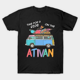 Time For A Ride On The Ativan T-Shirt